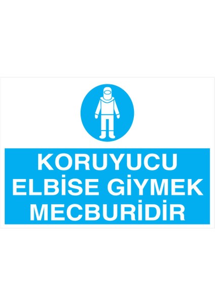 Koruyucu Elbise Giymek Mecburidir İş Güvenliği Yapışkanlı Sticker 50X65 cm