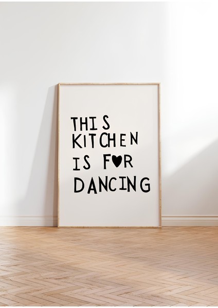 Kitchen For Dancing Çerçevesiz Poster modelleri