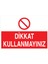 Dikkat Kullanmayınız Yapışkanlı Sticker 35X50 cm 1