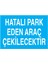 Hatalı Park Eden Araç Çekilecektir Yapışkanlı Sticker 50X65 cm 1