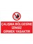 Çalışma Bölgesine Izinsiz Girmek Yasaktır Yapışkanlı Sticker 50X65 cm 1