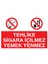 Tehlike Sigara Içilmez Yemek Yenmez Yapışkanlı Sticker 15X25 cm 1