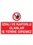 Izinli ve Raporlu Olanlar İş Yerine Giremez Yapışkanlı Sticker 15X25 cm 1