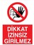 Dikkat Izinsiz Girilmez Yapışkanlı Sticker 25X35 cm 1