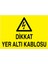 Dikkat Yer Altı Kablosu Yapışkanlı Sticker 50X65 cm 1