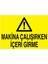 Makina Çalışırken Içeri Girme Yapışkanlı Sticker 15X25 cm 1