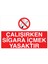 Çalışırken Sigara Içmek Yasaktır Yapışkanlı Sticker 25X35 cm 1