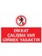 Dikkat Çalışma Var Girmek Yasaktır Yapışkanlı Sticker 35X50 cm 1