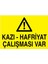 Kazı Hafriyat Çalışma Var Yapışkanlı Sticker 50X65 cm 1