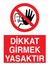 Dikkat Girmek Yasaktır Yapışkanlı Sticker 25X35 cm 1