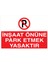 Inşaat Önüne Park Etmek Yasaktır Yapışkanlı Sticker 50X65 cm 1