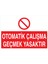 Otomatik Çalışma Geçmek Yasaktır Yapışkanlı Sticker 15X25 cm 1