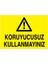 Esinti Reklam Koruyucusuz Kullanmayınız Yapışkanlı Sticker 50X65 cm 1