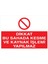 Dikkat Bu Sahada Kesme ve Kaynak Işlemi Yapılmaz Yapışkanlı Sticker 15X25 cm 1