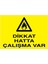 Dikkat Hatta Çalışma Var Yapışkanlı Sticker 35X50 cm 1
