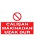 Çalışan Makinadan Uzak Dur Yapışkanlı Sticker 35X50 cm 1