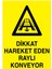 Dikkat Hareket Eden Raylı Konveyor Yapışkanlı Sticker 25X35 cm 1