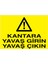 Kantara Yavaş Girin Yavaş Çıkın Yapışkanlı Sticker 35X50 cm 1