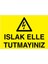 Islak Elle Tutmayınız Yapışkanlı Sticker 50X65 cm 1