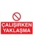 Çalışırken Yaklaşma Yapışkanlı Sticker 15X25 cm 1