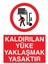 Kaldırılan Yüke Yaklaşmak Yasaktır İş Güvenliği Yapışkanlı Sticker 50X65 cm 1