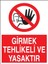 Esinti Reklam Girmek Tehlikeli ve Yasaktır Yapışkanlı Sticker 35X50 cm 1