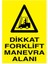 Dikkat Forklift Manevra Alanı İş Güvenliği Yapışkanlı Sticker 50X65 cm 1