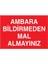 Ambara Bildirmeden Mal Almayınız İş Güvenliği Yapışkanlı Sticker 50X65 cm 1