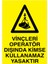 Vinçleri Operatör Dışında Kimse Kullanamaz Yasaktır Yapışkanlı Sticker 15X25 cm 1