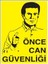 Önce Can Güvenliği Yapışkanlı Sticker 25X35 cm 1