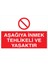 Aşağıya Inmek Tehlikeli ve Yasaktır İş Güvenliği Yapışkanlı Sticker 15X25 cm 1