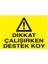 Dikkat Çalışırken Destek Koy İş Güvenliği Yapışkanlı Sticker 15X25 cm 1