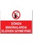 Dönen Makinalarda Eldiven Giymeyiniz Yapışkanlı Sticker 50X65 cm 1