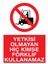 Yetkisi Olmayan Hiç Kimse Forklift Kullanamaz Yapışkanlı Sticker 35X50 cm 1