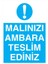 Malınızı Ambara Teslim Ediniz İş Güvenliği Yapışkanlı Sticker 35X50 cm 1