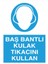 Baş Bantlı Kulak Tıkacını Kullan İş Güvenliği Yapışkanlı Sticker 25X35 cm 1