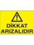Dikkat Arızalıdır Yapışkanlı Sticker 25X35 cm 1