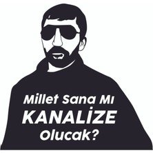 Hediyene Bak Millet Sana Mı Kanalize Olucak Sticker Araba, Motorsiklet, Laptop, Cam Sticker