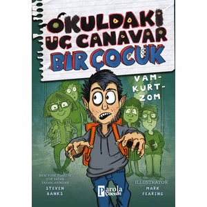 Okuldaki Üç Canavar Bir Çocuk: Vam - Kurt - Zom - Steven Banks