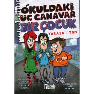 Okuldaki Üç Canavar Bir Çocuk: Yarasa-Tom - Steven Banks