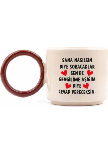 Sevgilime Aşığım Diye Cevap Vereceksin El Yapımı Krem Parlak O Kupa (Kahve Kulp) - Hediye Seramik Kupa
