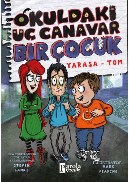 Okuldaki Üç Canavar Bir Çocuk: Yarasa-Tom - Steven Banks