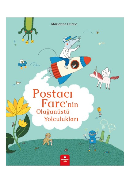 Postacı Fare’nin Olağanüstü Yolculukları - Marianne Dubuc