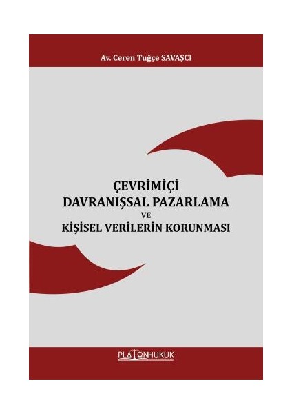 Çevrimiçi Davranışsal Pazarlama ve Kişisel Verilerin Korunması - Av. Ceren Tuğçe Savaşçı