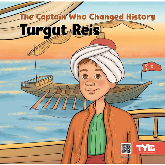 Tarih Yazan Çocuklar The Captain Who Changed History Turgut Kitabı