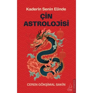 Çin Astrolojisi / Kaderin Senin Elinde - Ceren Gökşimal Sakin