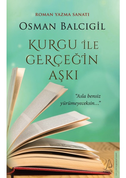 Kurgu ile Gerçeğin Aşkı - Osman Balcıgil