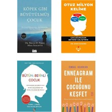 Çocuk Gelişimi 4 Kitap Set (Köpek Gibi Büyütülmüş Çocuk-Otuz Milyon Kelime-Bütün Beyinli Çocuk-Enneagram İle Çocuğunu Keşfet)