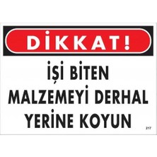 Ennalbur Dikkat Işi Biten Malzemeyi Derhal Yerine Koy Uyarı Levhası 25X35 No: 217