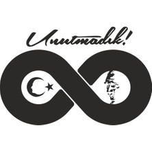 Sticker Fabrikası Atatürk Sonsuzluk Unutmadık Şeffaf Sticker 00621